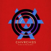 chvurches-the-bones-of-what-you-believe-cover-760x760